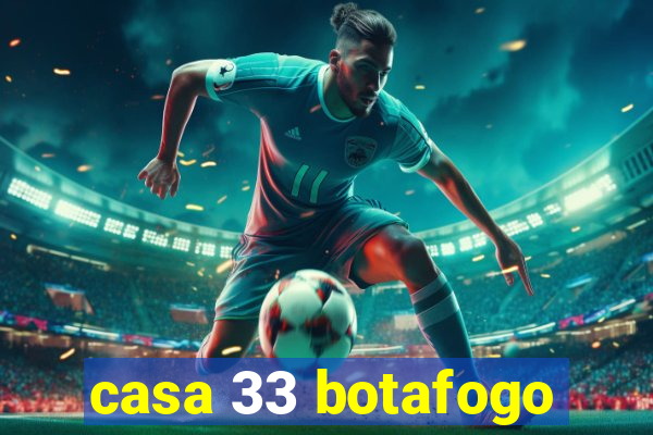 casa 33 botafogo